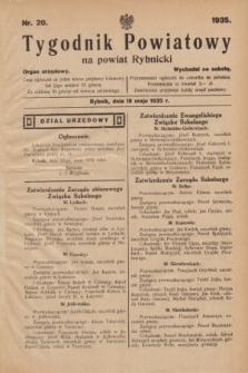 Tygodnik Powiatowy na powiat Rybnicki : organ urzędowy.1935, nr 20 (18 maja 1935)