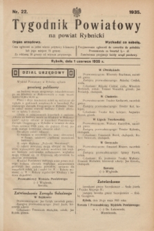 Tygodnik Powiatowy na Powiat Rybnicki : organ urzędowy.1935, nr 22 (1 czerwca)