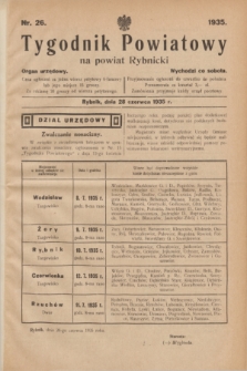 Tygodnik Powiatowy na powiat Rybnicki : organ urzędowy.1935, nr 26 (28 czerwca)