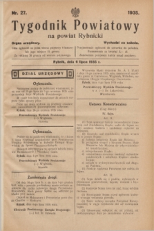 Tygodnik Powiatowy na powiat Rybnicki : organ urzędowy.1935, nr 27 (6 lipca)