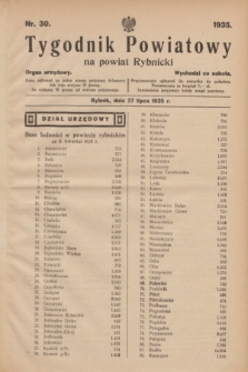 Tygodnik Powiatowy na powiat Rybnicki : organ urzędowy.1935, nr 30 (27 lipca)