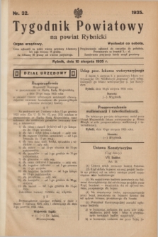 Tygodnik Powiatowy na powiat Rybnicki : organ urzędowy.1935, nr 32 (10 sierpnia)
