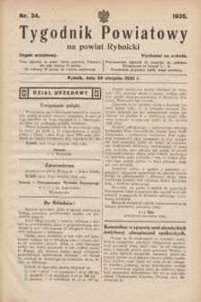 Tygodnik Powiatowy na Powiat Rybnicki : organ urzędowy.1935, nr 34 (24 sierpnia)
