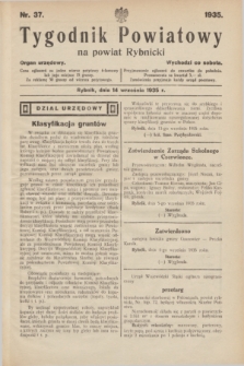 Tygodnik Powiatowy na powiat Rybnicki : organ urzędowy.1935, nr 37 (14 września)