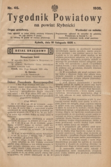 Tygodnik Powiatowy na powiat Rybnicki : organ urzędowy.1935, nr 46 (16 listopada)