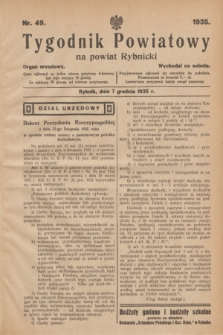 Tygodnik Powiatowy na powiat Rybnicki : organ urzędowy.1935, nr 49 (7 grudnia)