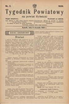 Tygodnik Powiatowy na powiat Rybnicki : organ urzędowy.1936, nr 2 (11 stycznia)