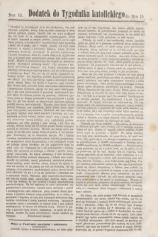Dodatek do Tygodnika katolickiego do Nru 15.[T.8], nr 10 ([12 kwietnia] 1867)