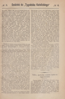 Dodatek do „Tygodnika Katolickiego”.[R.15], № 6 ([7 lutego] 1874)