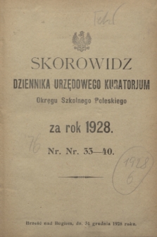 Dziennik Urzędowy Kuratorium Okręgu Szkolnego Poleskiego.R.6, Skorowidz za rok 1928 nr 33-40 (31 grudnia 1928)