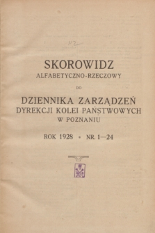 Dziennik Zarządzeń Dyrekcji Kolei Państwowych w Poznaniu.1928, Skorowidz alfabetyczno-rzeczowy