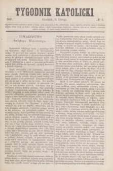 Tygodnik Katolicki. [T.4], № 6 (6 lutego 1863)