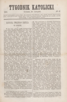 Tygodnik Katolicki. [T.4], № 47 (20 listopada 1863)