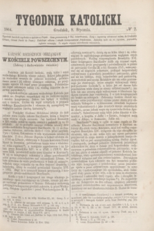 Tygodnik Katolicki. [T.5], № 2 (8 stycznia 1864)