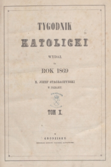 Tygodnik Katolicki : wydał na rok 1869 X. Józef Stagraczyński. T.10, Spis rzeczy (1869)