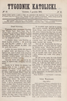 Tygodnik Katolicki. [T.10], № 49 (3 grudnia 1869)