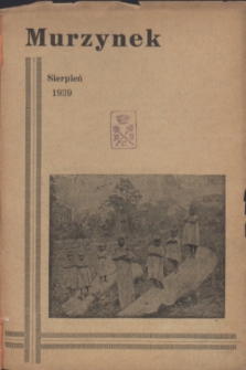Murzynek : katolickie, ilustrowane pisemko misyjne dla dzieci i młodzieży, wydaje w różnych językach.R.27, nr 8 (sierpień 1939)