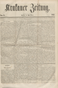 Krakauer Zeitung.[Jg.1], Nro. 15 (20 Jänner 1857)