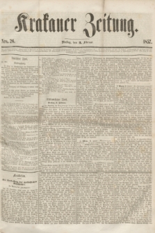 Krakauer Zeitung.[Jg.1], Nro. 26 (3 Februar 1857) + dod.