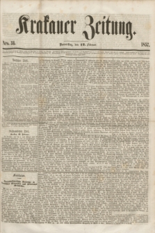 Krakauer Zeitung.[Jg.1], Nro. 34 (12 Februar 1857)