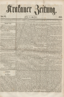 Krakauer Zeitung.[Jg.1], Nro. 82 (10 April 1857) + dod.