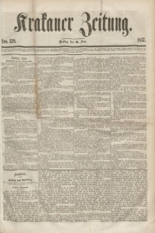 Krakauer Zeitung.[Jg.1], Nro. 129 (9 Juni 1857) + dod.