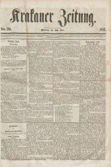 Krakauer Zeitung.[Jg.1], Nro. 130 (10 Juni 1857)