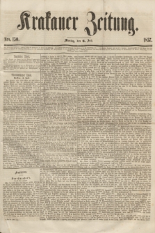 Krakauer Zeitung.[Jg.1], Nro. 150 (6 Juli 1857)