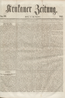 Krakauer Zeitung.[Jg.1], Nro. 257 (10 November 1857)