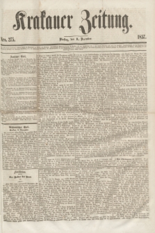 Krakauer Zeitung.[Jg.1], Nro. 275 (1 December 1857)