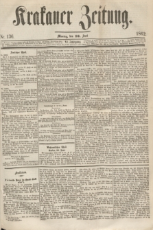 Krakauer Zeitung.Jg.6, Nr. 136 (16 Juni 1862) + dod.