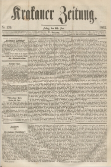 Krakauer Zeitung.Jg.6, Nr. 139 (20 Juni 1862)