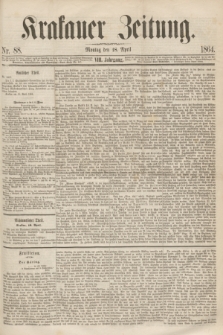 Krakauer Zeitung.Jg.8, Nr. 88 (18 April 1864)