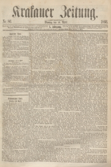 Krakauer Zeitung.Jg.10, Nr. 86 (16 April 1866)