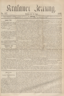Krakauer Zeitung.Jg.10, Nr. 137 (19 Juni 1866)