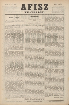 Afisz Teatralny.R.2, nr 80 (4 lutego 1873) + dod.