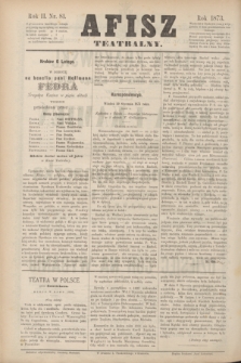 Afisz Teatralny.R.2, nr 81 (6 lutego 1873) + dod.
