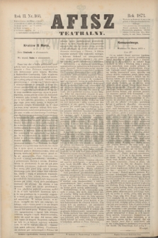 Afisz Teatralny.R.2, nr 103 (15 marca 1873) + dod.