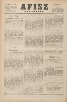Afisz Teatralny.R.3, nr 76 (7 lutego 1874) + dod.
