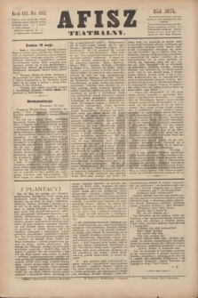 Afisz Teatralny.R.3, nr 132 (19 maja 1874) + dod.