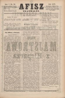 Afisz Teatralny.R.5, nr 90 (25 marca 1876) + dod.
