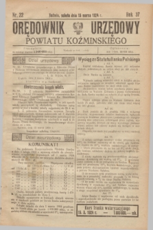 Orędownik Urzędowy Powiatu Koźmińskiego. R.37, nr 22 (15 marca 1924)