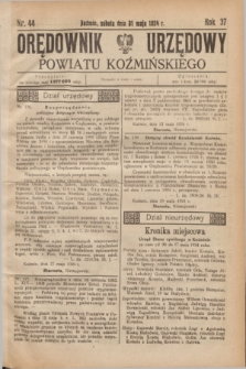 Orędownik Urzędowy Powiatu Koźmińskiego. R.37, nr 44 (31 maja 1924)