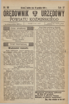 Orędownik Urzędowy Powiatu Koźmińskiego. R.37, nr 99 (13 grudnia 1924)