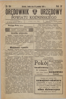 Orędownik Urzędowy Powiatu Koźmińskiego. R.37, nr 104 (31 grudnia 1924)
