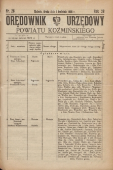 Orędownik Urzędowy Powiatu Koźmińskiego. R.38, nr 26 (1 kwietnia 1925)