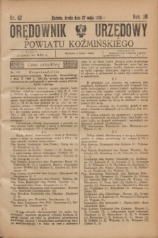 Orędownik Urzędowy Powiatu Koźmińskiego. R.38, nr 42 (27 maja 1925)