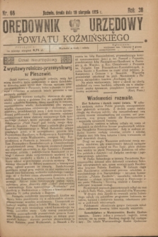 Orędownik Urzędowy Powiatu Koźmińskiego. R.38, nr 66 (19 sierpnia 1925)
