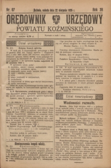 Orędownik Urzędowy Powiatu Koźmińskiego. R.38, nr 67 (22 sierpnia 1925)