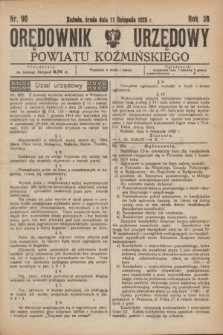 Orędownik Urzędowy Powiatu Koźmińskiego. R.38, nr 90 (11 listopada 1925)